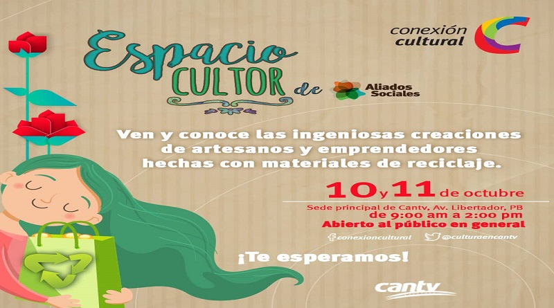 Este 10 y 11 de Octubre, artesanos y emprendedores realizaran exposición en la sede principal de la CANTV, en la Av. Libertador para mostrar trabajos con materiales reciclables para promover la cultura del reciclaje, en el evento Espacio Cultor promovido por la empresa telefónica de Venezuela.