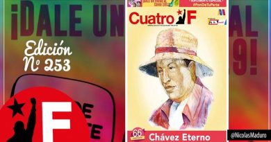 Edición 253 del periódico Cuatro F rinde homenaje al Líder de la Revolución Bolivariana al cumplirse 66 años de su natalicio