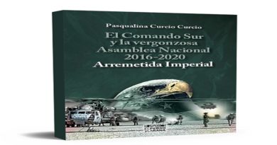 El Comando Sur y la vergonzosa Asamblea Nacional 2016-2020, descarga este libro y conoce a fondo la arremetida imperial contra Venezuela