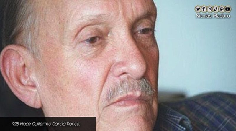 Venezuela celebra el nacimiento de Guillermo García Ponce escritor, político y periodista que defendió las causas del pueblo