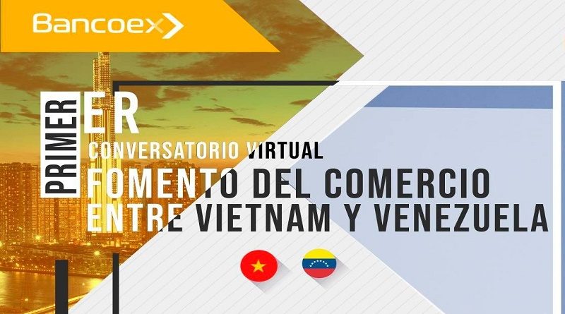 Invitan al 1 ° conversatorio virtual "Fomento del Comercio entre la República Socialista de Vietnam y Venezuela"