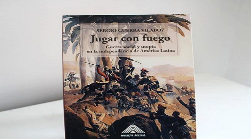 Libro "Jugar Con Fuego", narra importantes aspectos de la guerra y la utopía de América Latina