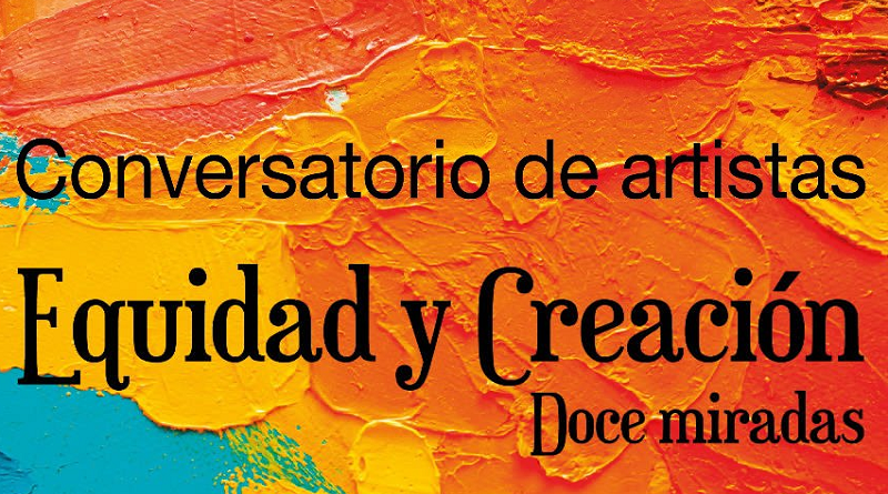 Realizan conversatorio con artistas que participan en exposición “Equidad y Creación”