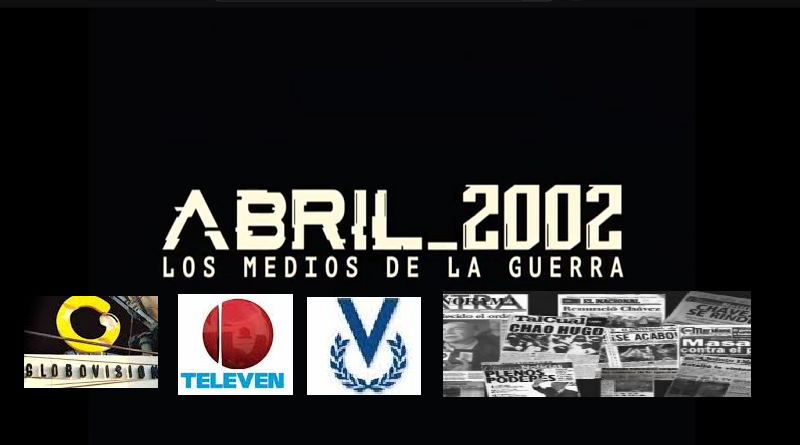 Documental “Abril 2002, los medios de la guerra”, desenmascara el papel del golpismo